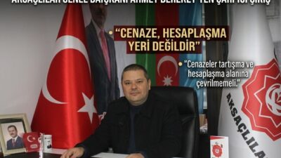 AKSAÇLILAR Genel Başkanı Ahmet Bereket, son dönemde cenaze namazlarında yaşanan
