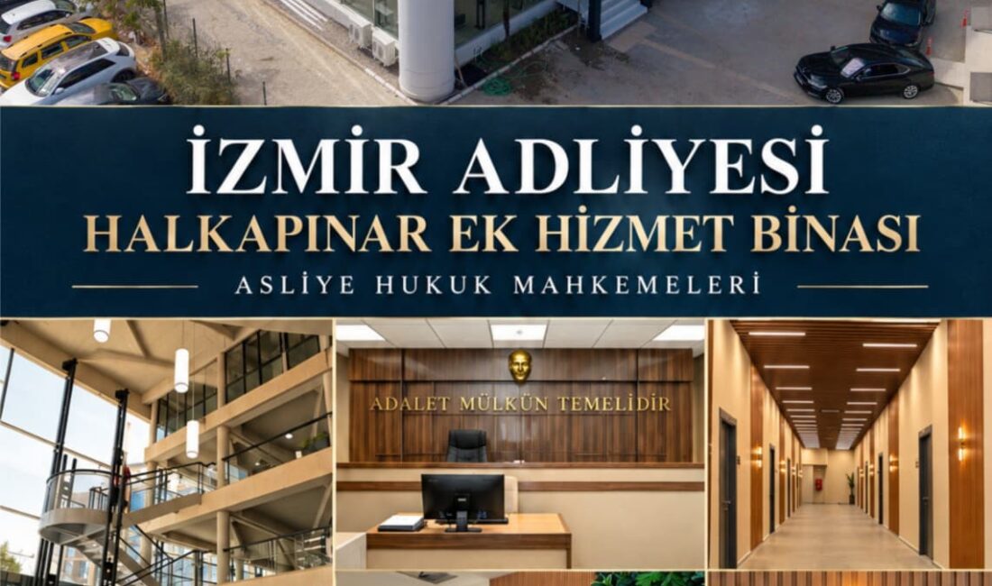 İzmir Adliyesi bünyesinde oluşturulan Halkapınar Ek Hizmet Binası faaliyete başlamış
