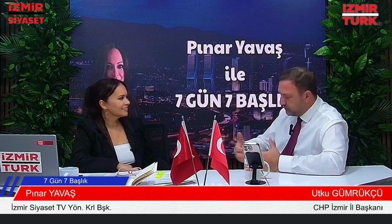CHP İzmir İl Başkanı Utku Gümrükçü, İzmir Türk TV’de Pınar
