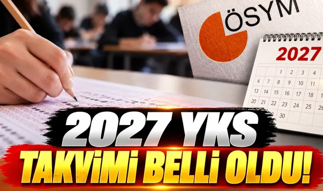 ÖSYM Başkanı Bayram Ali Ersoy, 2027 YKS’nin 19-20 Haziran’da yapılacağını,