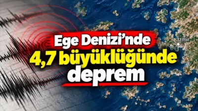 AFAD verilerine göre Ege Denizi'nde saat 13.44'te 4,7 büyüklüğünde deprem
